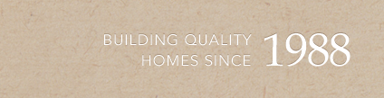 Building Quality Homes Since 1988